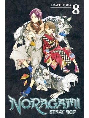cover image of Noragami: Stray God, Volume 8